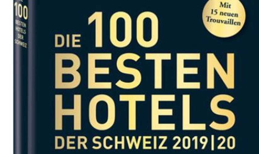 100 Besten Hotels der Schweiz 2019/2020